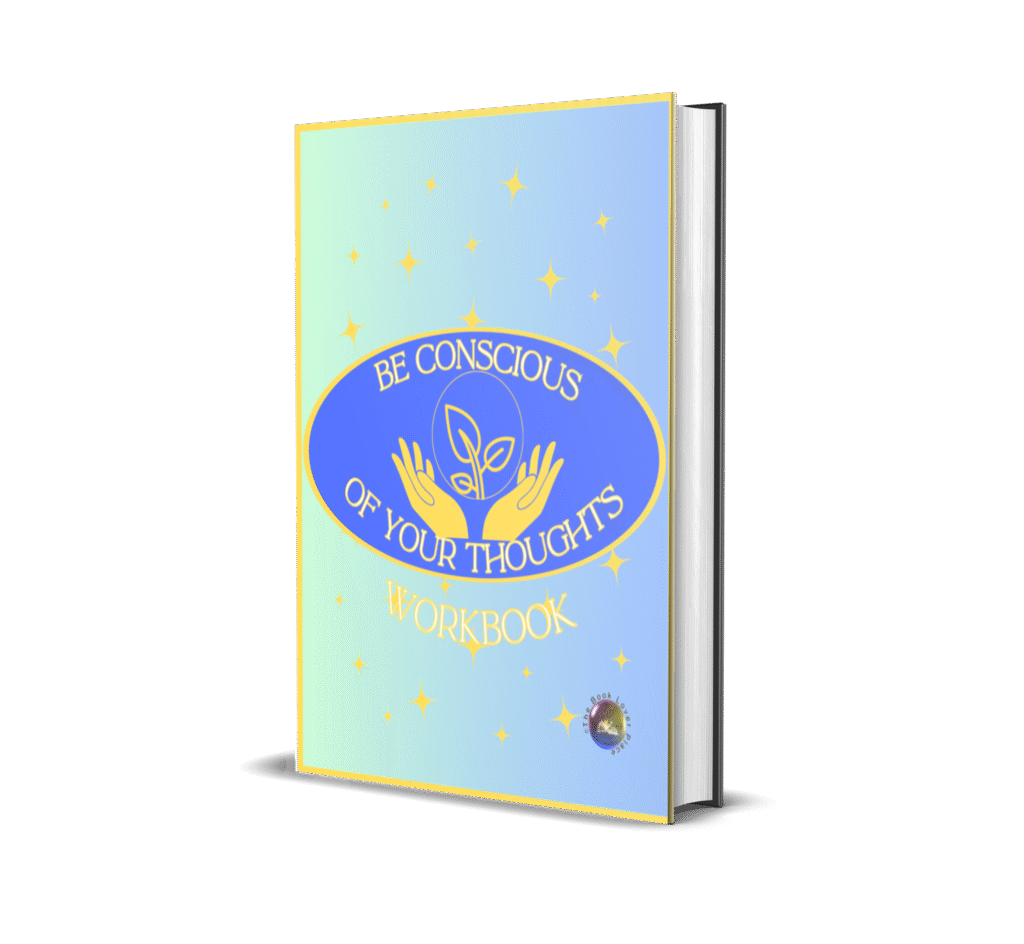 Be Conscious of Your Thoughts-Workbook